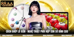 Cách Ghép Lô Xiên - Nghệ Thuật Phối Hợp Con Số Đỉnh Cao