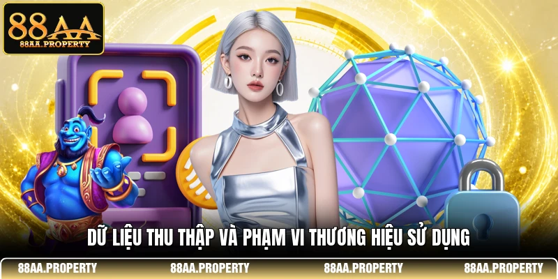 Dữ liệu thu thập và phạm vi thương hiệu sử dụng