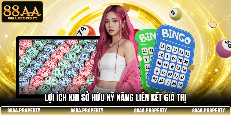 Lợi ích khi sở hữu kỹ năng liên kết giá trị 