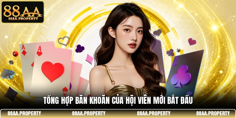 Tổng hợp băn khoăn của hội viên mới bắt đầu